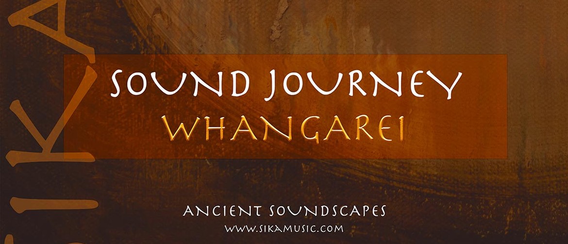 Sika-Sound-Journey-meditation-one-one-six-events-whangarei